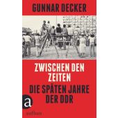 Zwischen den Zeiten, Decker, Gunnar, Aufbau Verlag GmbH & Co. KG, EAN/ISBN-13: 9783351037406