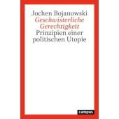 Geschwisterliche Gerechtigkeit, Bojanowski, Jochen, Campus Verlag, EAN/ISBN-13: 9783593517971