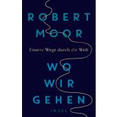 Wo wir gehen, Moor, Robert, Insel Verlag, EAN/ISBN-13: 9783458178743