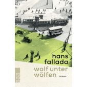 Wolf unter Wölfen, Fallada, Hans, Rowohlt Verlag, EAN/ISBN-13: 9783499273766