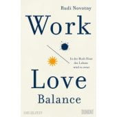 Work-Love-Balance, Novotny, Rudi, DuMont Buchverlag GmbH & Co. KG, EAN/ISBN-13: 9783832183684
