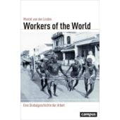 Workers of the World, Linden, Marcel van der, Campus Verlag, EAN/ISBN-13: 9783593506197
