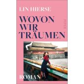Wovon wir träumen, Hierse, Lin, Piper Verlag, EAN/ISBN-13: 9783492070744