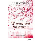 Wovon wir träumten, Otsuka, Julie, mareverlag GmbH & Co oHG, EAN/ISBN-13: 9783866481794