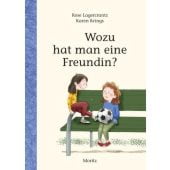 Wozu hat man eine Freundin?, Lagercrantz, Rose, Moritz Verlag, EAN/ISBN-13: 9783895653599