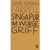 Singapur im Würgegriff, Farrell, James Gordon, MSB Matthes & Seitz Berlin, EAN/ISBN-13: 9783957578792