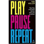 Play Pause Repeat, Müller, Tobi, Carl Hanser Verlag GmbH & Co.KG, EAN/ISBN-13: 9783446271104