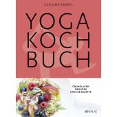 Yoga Kochbuch, Bardel, Garlone, AT Verlag AZ Fachverlage AG, EAN/ISBN-13: 9783038000655