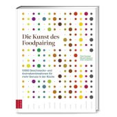 Die Kunst des Foodpairing, Coucquyt, Peter/Lahousse, Bernard/Langenbick, Johan, ZS Verlag GmbH, EAN/ISBN-13: 9783965840720