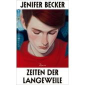 Zeiten der Langeweile, Becker, Jenifer, Hanser Berlin, EAN/ISBN-13: 9783446278042