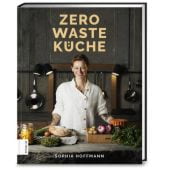 Zero Waste Küche, Hoffmann, Sophia, ZS Verlag GmbH, EAN/ISBN-13: 9783898838542