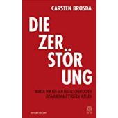 Die Zerstörung, Brosda, Carsten, Hoffmann und Campe Verlag GmbH, EAN/ISBN-13: 9783455008791