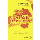 Zu spät für Pessimismus., Fischer, S. Verlag GmbH, EAN/ISBN-13: 9783103971835
