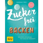 Zuckerfrei Backen, Frey, Hannah, Gräfe und Unzer, EAN/ISBN-13: 9783833865411