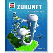 Zukunft - Alles im Wandel, Flessner, Bernd, Tessloff Medien Vertrieb GmbH & Co. KG, EAN/ISBN-13: 9783788621032
