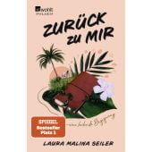 Zurück zu mir, Seiler, Laura Malina, Rowohlt Verlag, EAN/ISBN-13: 9783499005794
