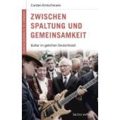 Zwischen Spaltung und Gemeinsamkeit, Kretschmann, Carsten, be.bra Verlag GmbH, EAN/ISBN-13: 9783898094122