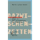 Dazwischenzeiten, Knott, Marie Luise, MSB Matthes & Seitz Berlin, EAN/ISBN-13: 9783957574725