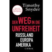 Der Weg in die Unfreiheit, Snyder, Timothy, C. H. BECK Verlag GmbH & Co.KG, EAN/ISBN-13: 9783406838385