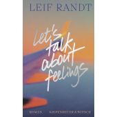 Let's Talk About Feelings, Randt, Leif, Verlag Kiepenheuer & Witsch GmbH & Co KG, EAN/ISBN-13: 9783462007961