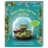 Mein Mini-Garten im Glas, Newell, Ben, Dorling Kindersley Verlag GmbH, EAN/ISBN-13: 9783831052813