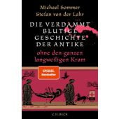 Die verdammt blutige Geschichte der Antike, Sommer, Michael/Lahr, Stefan von der, EAN/ISBN-13: 9783406830754