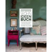 Das große Wohn-Ideen-Buch, Sloan, Annie, DVA Deutsche Verlags-Anstalt GmbH, EAN/ISBN-13: 9783421039996
