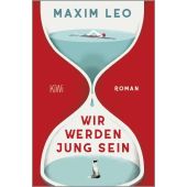Wir werden jung sein, Leo, Maxim, Verlag Kiepenheuer & Witsch GmbH & Co KG, EAN/ISBN-13: 9783462008135