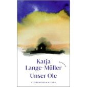 Unser Ole, Lange-Müller, Katja, Verlag Kiepenheuer & Witsch GmbH & Co KG, EAN/ISBN-13: 9783462050172