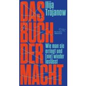 Das Buch der Macht, Trojanow, Ilija, AB - Die andere Bibliothek GmbH & Co. KG, EAN/ISBN-13: 9783847720614