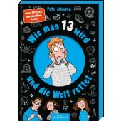 Wie man 13 wird und die Welt rettet, Johnson, Pete, Ars Edition, EAN/ISBN-13: 9783845866253