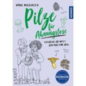 Pilze für Ahnungslose, Mischitz, Véro (Veronika), Franckh-Kosmos Verlags GmbH & Co. KG, EAN/ISBN-13: 9783440181157