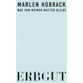 Erbgut. Was von meiner Mutter bleibt, Hobrack, Marlen, Verlagsgruppe HarperCollins, EAN/ISBN-13: 9783365008133