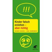 Kinder falsch erziehen - aber richtig, Sachse, Rainer (Prof. Dr.)/Fasbender, Jana, Klett-Cotta, EAN/ISBN-13: 9783608986624