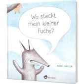 Wo steckt mein kleiner Fuchs?, Hunter, Anne, Aladin Verlag GmbH, EAN/ISBN-13: 9783848902088