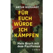 Warum ich für mein Land sterben würde, Weigandt, Artur, C. H. BECK Verlag GmbH & Co.KG, EAN/ISBN-13: 9783406840166