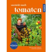 Verrückt nach Tomaten, Gilljam, Johnna, Franckh-Kosmos Verlags GmbH & Co. KG, EAN/ISBN-13: 9783440179895
