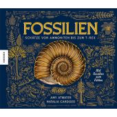 Fossilien - Schätze von Ammoniten bis zum T. Rex, Atwater, Amy, Knesebeck Verlag, EAN/ISBN-13: 9783957289391