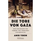 Die Tore von Gaza, Tibon, Amir, Jüdischer Verlag im Suhrkamp Verlag, EAN/ISBN-13: 9783633543366