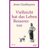 Vielleicht hat das Leben Besseres vor, Gesthuysen, Anne, Verlag Kiepenheuer & Witsch GmbH & Co KG, EAN/ISBN-13: 9783462054095