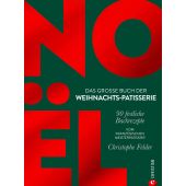 Noël: Das große Buch der Weihnachts-Patisserie, Felder, Christophe, Christian Verlag, EAN/ISBN-13: 9783959619417