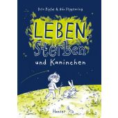 Leben, Sterben und Kaninchen, Zipfel, Dita/Flygenring, Rán, Carl Hanser Verlag GmbH & Co.KG, EAN/ISBN-13: 9783446283107