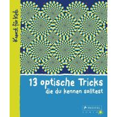 13 optische Tricks, die du kennen solltest, Vry, Silke, Prestel Verlag, EAN/ISBN-13: 9783791371092