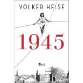 1945, Heise, Volker, Rowohlt Berlin Verlag, EAN/ISBN-13: 9783737102018