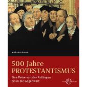 500 Jahre Protestantismus, Kunter, Katharina, Palm verlag, EAN/ISBN-13: 9783944594453