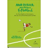 Arnd Zeiglers wunderbares Fußballbuch, Zeigler, Arnd, Klett Kinderbuch Verlag GmbH, EAN/ISBN-13: 9783954702893