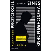 Protokoll eines Verschwindens, Rupflin, Alexander, Verlagsgruppe HarperCollins, EAN/ISBN-13: 9783365009338