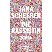 Die Rassistin, Scheerer, Jana, Schöffling & Co. Verlagsbuchhandlung, EAN/ISBN-13: 9783895613531