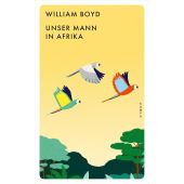 Unser Mann in Afrika, Boyd, William, Kampa Verlag AG, EAN/ISBN-13: 9783311150947
