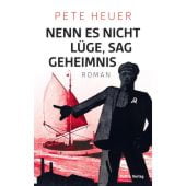 Nenn es nicht Lüge, sag Geheimnis, Heuer, Pete, be.bra Verlag GmbH, EAN/ISBN-13: 9783898092654